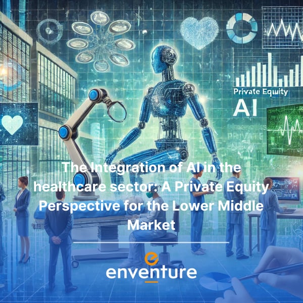 The Integration of AI in the healthcare sector A Private Equity Perspective for the Lower Middle Market